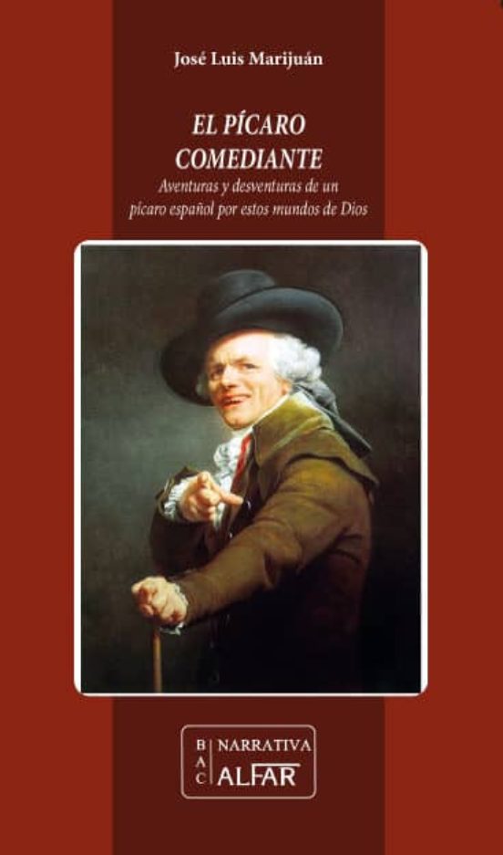 El Picaro Comediante: Aventuras Y Desventuras De Un Picaro Español Por