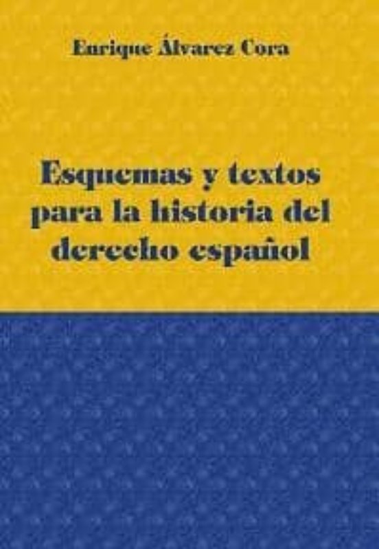 Esquemas Y Textos Para La Historia Del Derecho Español