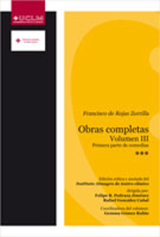 Obras Completas Vol. Iii Francisco Rojas Zorrilla. Primera Parte Comed