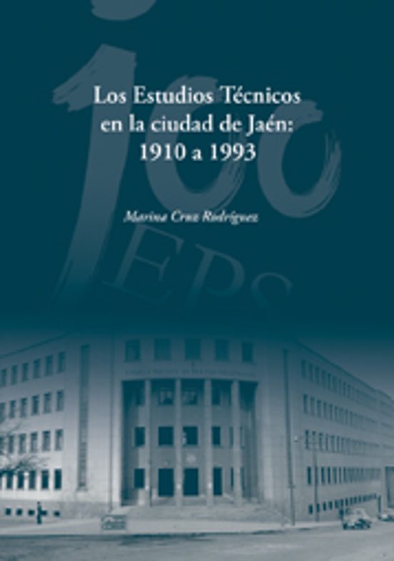 Los estudios Técnicos en la ciudad de Jaén: 1910 a 1993