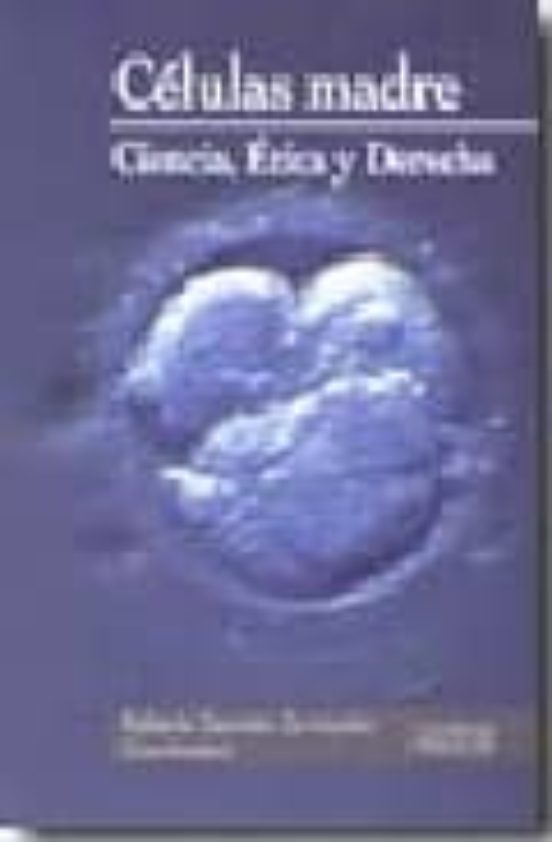 Celulas Madre: Ciencia Etica Y Derecho