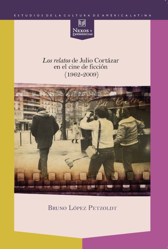 Los Relatos De Julio Cortazar En El Cine De Ficcion
