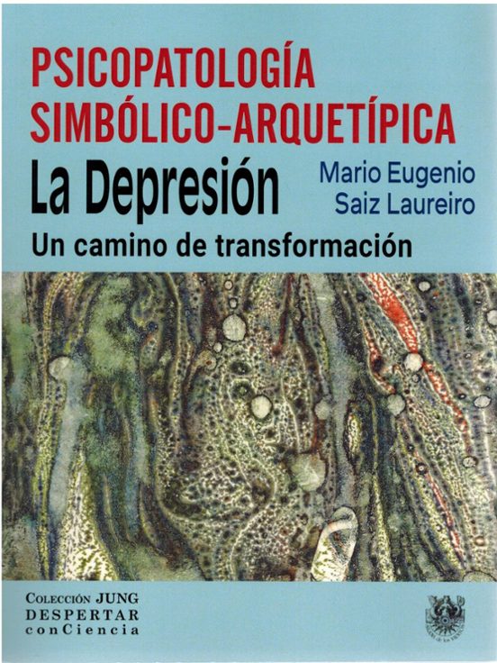 Psicopatología Simbólico-arquetípica: La Depresión. Un Camino De Trans