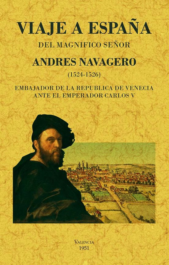 Viaje A España Del Magnifico Señor Andres Navagero