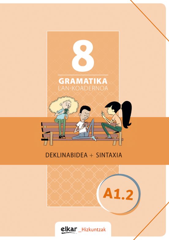 Gramatika Lan-koadernoa 8 Deklinabidea+sintaxia
