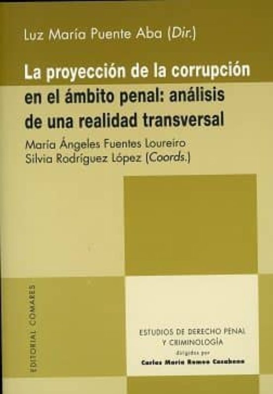 La Proyección De La Corrupción En El Ámbito Penal: Análisis De Una Rea
