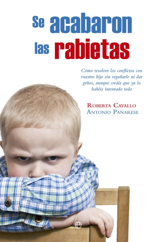 Se Acabaron Las Rabietas: Como Resolver Los Conflictos