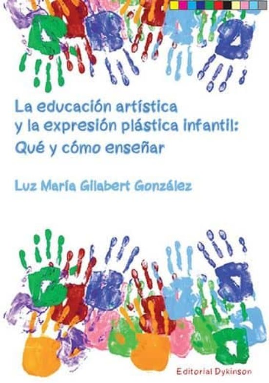 La Educacion Artistica Y La Expresion Plastica Infantil: Que Y Como En