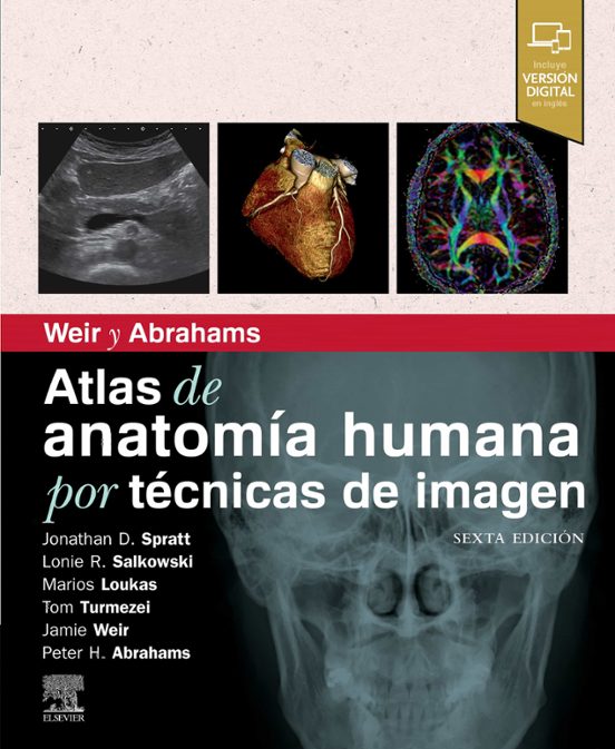 Weir Y Abrahams. Atlas De Anatomía Humana Por Técnicas De Imagen