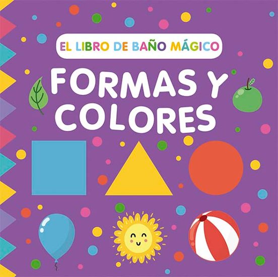 El Libro De Baño Mágico: Formas Y Colores