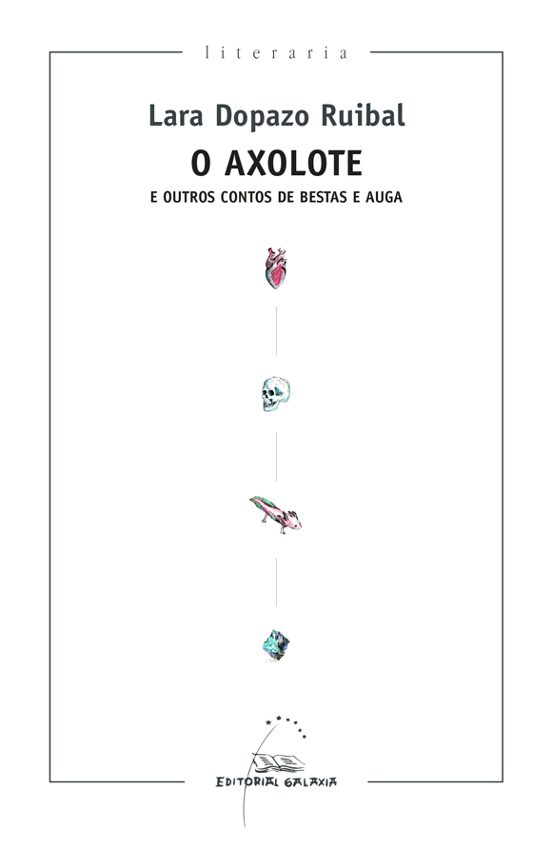 O Axolote E Outros Contos De Bestas E Auga