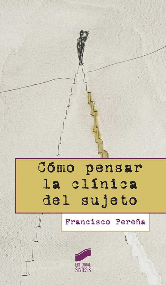 Cómo Pensar La Clínica Del Sujeto