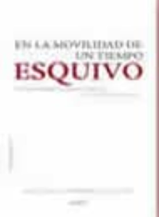 En La Movilidad De Un Tiempo Esquivo