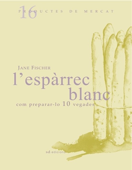 L Esparrec Blanc: Com Preparar-lo 10 Vegades