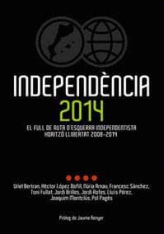 Independencia 2014: El Full De Ruta D Esquerra Independentista Horitzo