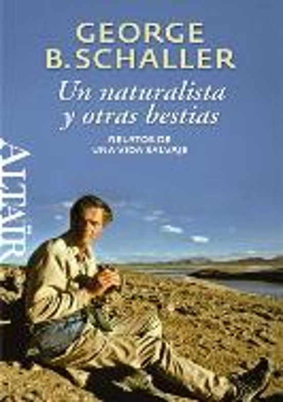 Un Naturalista Y Otras Bestias: Relatos De Una Vida Salvaje