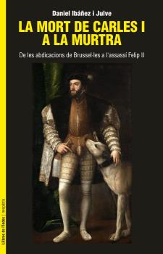 La Mort De Carles I A La Murtra De Les Abdicacions De Brussel.les A La