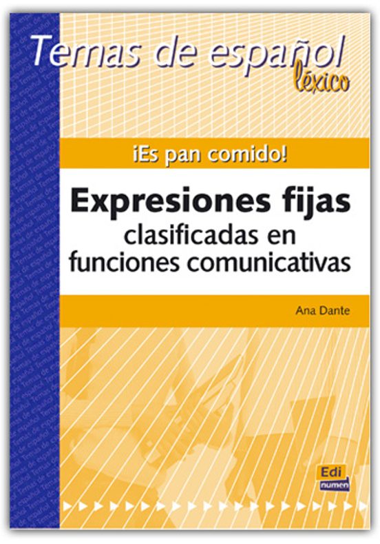 ¡es Pan Comido!: Expresiones Fijas Clasificadas En Funciones Comu Nica