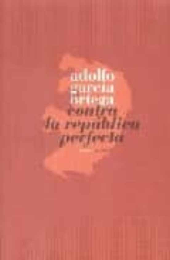 Contra La República Perfecta