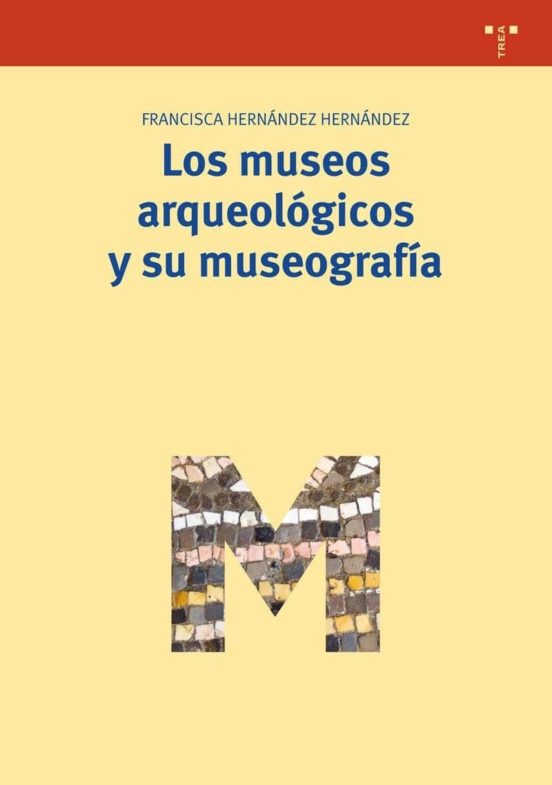Los Museos Arqueológicos Y Su Museografía