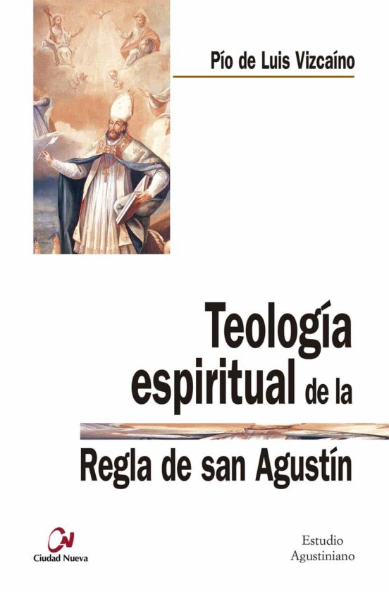 Teología Espiritual De La Regla De San Agustín
