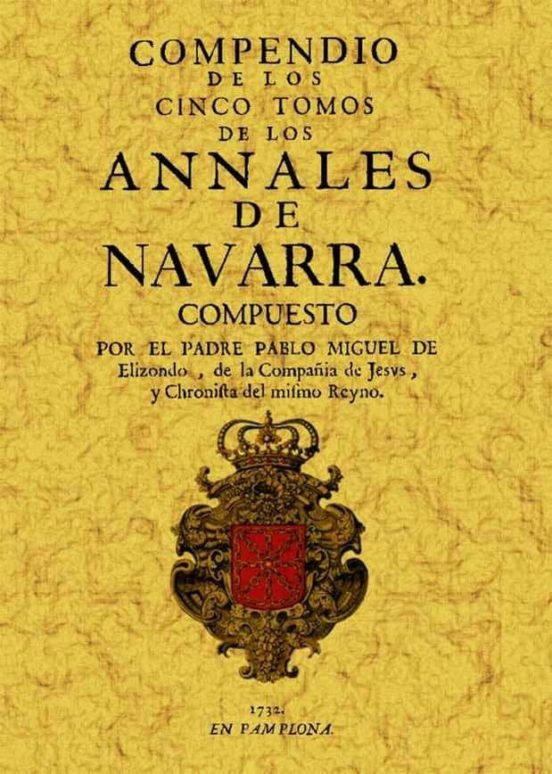 Compendio De Los Cinco Tomos De Los Anales De Navarra