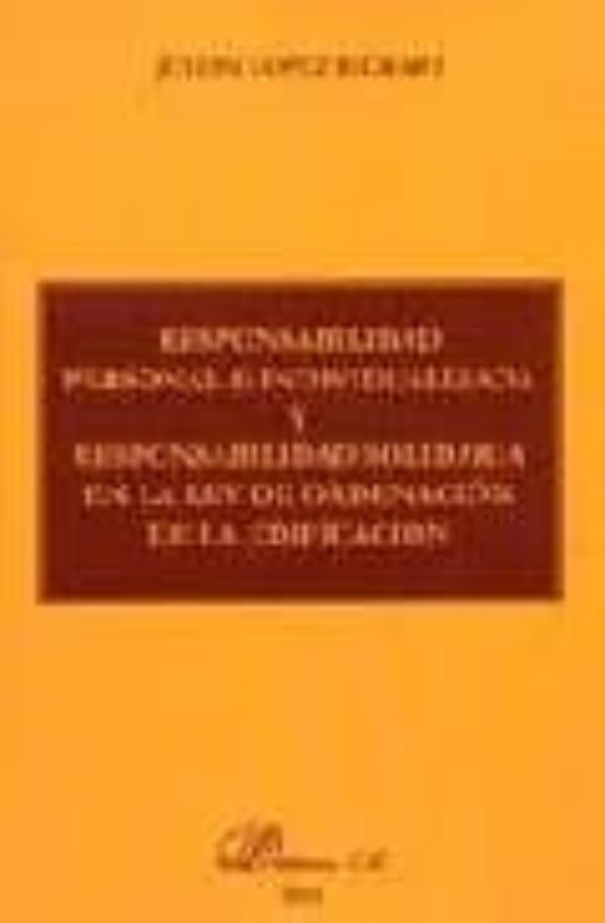 Responsabilidad Personal E Individualizada Y Responsabilidad Solidaria En La Ley De Ordenación De La Edificación