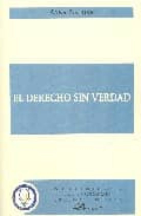 El Derecho Sin Verdad