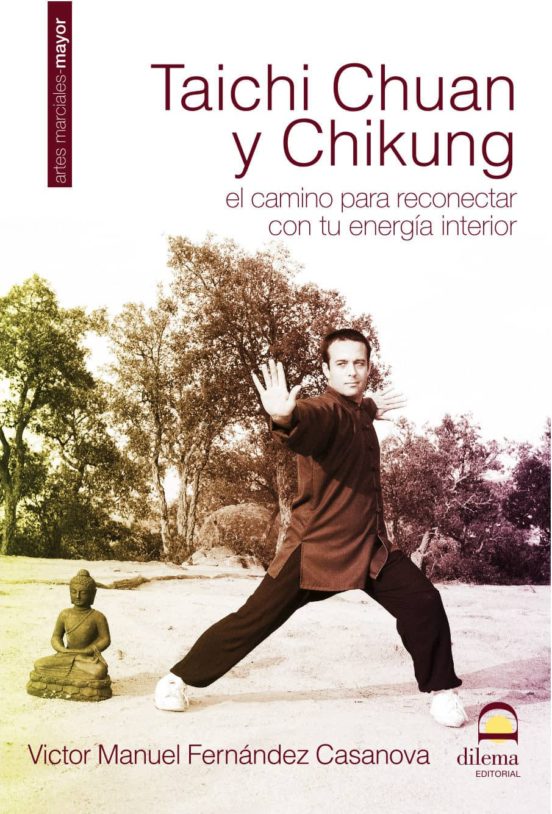 Taichi Chuan Y Chikung: El Camino Para Reconectar Con Tu Energia Inter