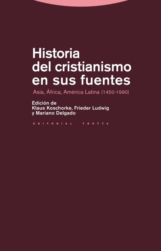 Historia Del Cristianismo En Sus Fuentes: Asia Africa America L Atina
