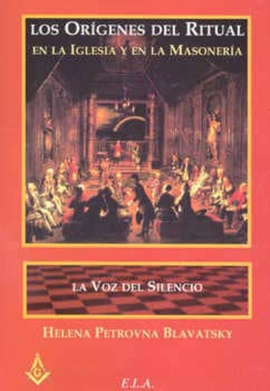 Los Origenes Del Ritual En La Iglesia Y En La Masoneria: La Voz D El S