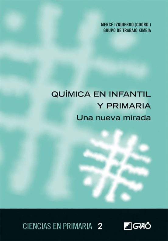 Quimica En Infantil Y Primaria: Una Nueva Mirada