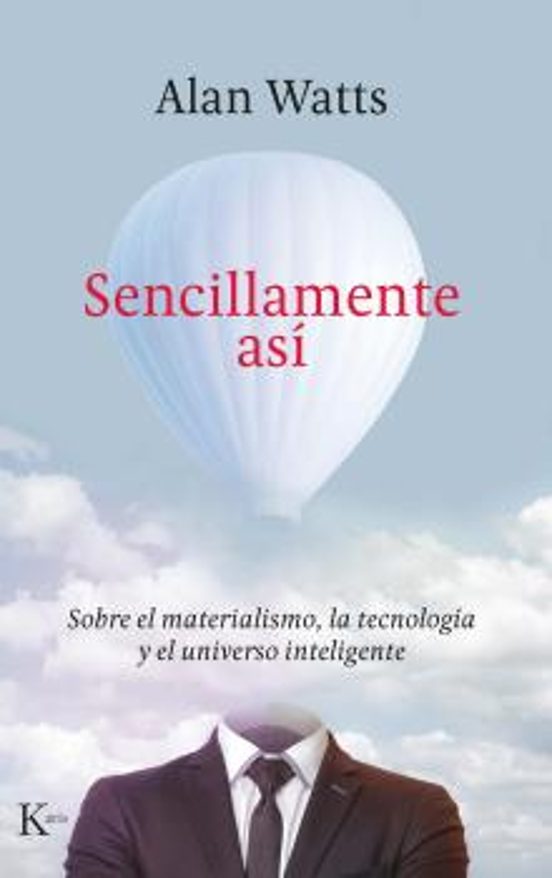 Sencillamente Asi: Sobre El Materialismo La Tecnologia Y El Universo I