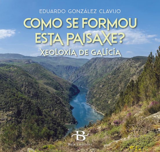 Como Se Formou Esta Paisaxe ?. Xeoloxia De Galicia