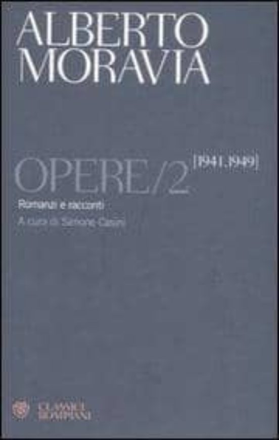 Opere : Romanzi e Racconti 1941-1949