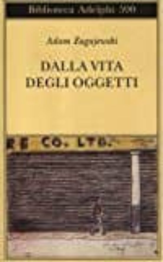 Dalla Vita Degli Oggetti. Poesie 1983-2005