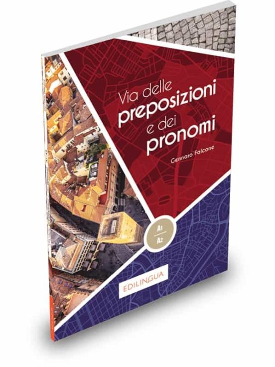 Via Delle Preposizioni E Dei Pronomi A1-a2