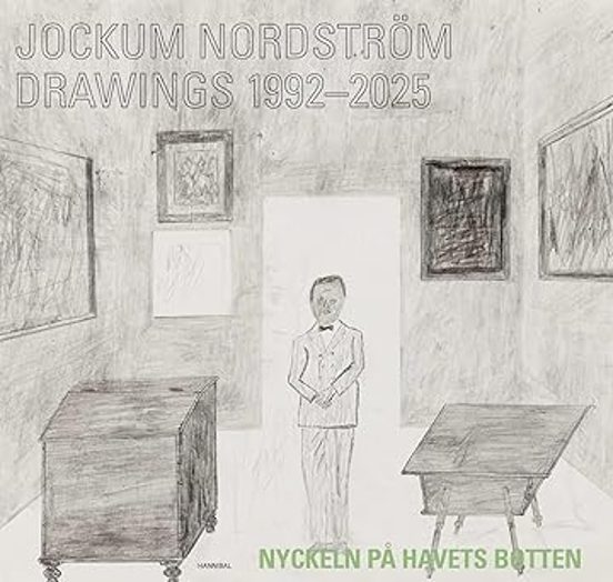 Jockum Nordstrom Drawings 1992-2025