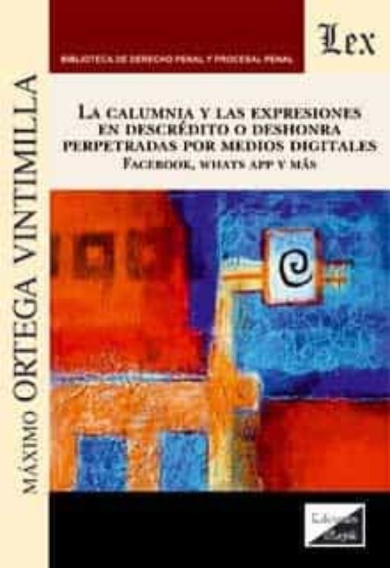Calumnia Y Las Expresiones En Descredito O Deshonra Perpetradas Por Me