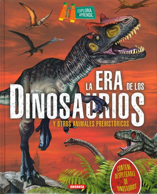 La Era de los Dinosaurios y Otros Animales Prehistóricos