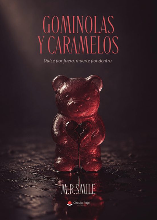 Gominolas y Caramelos. Dulce por Fuera Muerte por Dentro