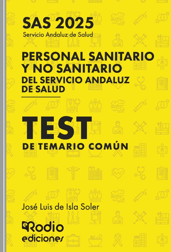 Personal Sanitario y No Sanitario del Servicio Andaluz de Salud. SAS 2025. Test del Temario Común
