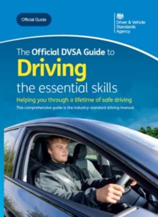 The Official Dvsa Guide To Driving: The Essential Skills