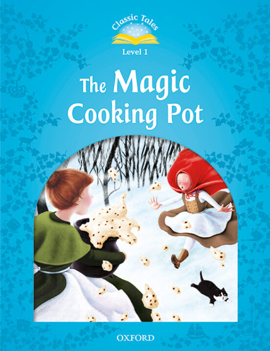 Classic Tales 1. The Magic Cooking Pot - 2nd Edition
