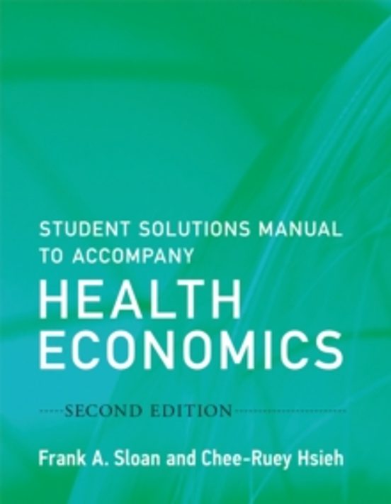Student Solutions Manual To Accompany Health Economics