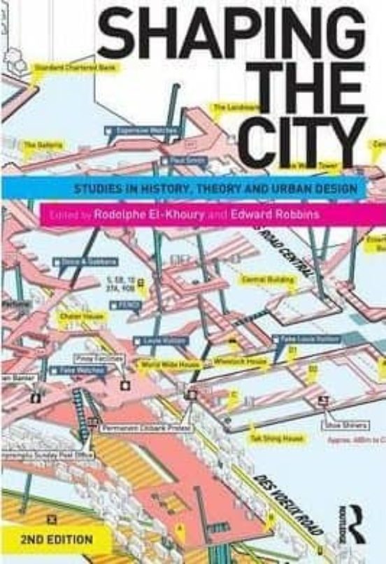 Shaping The City: Studies In History Theory And Urban Design