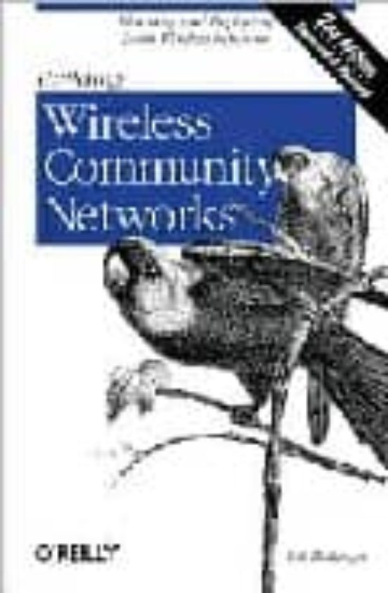 Building Wireless Community Networks