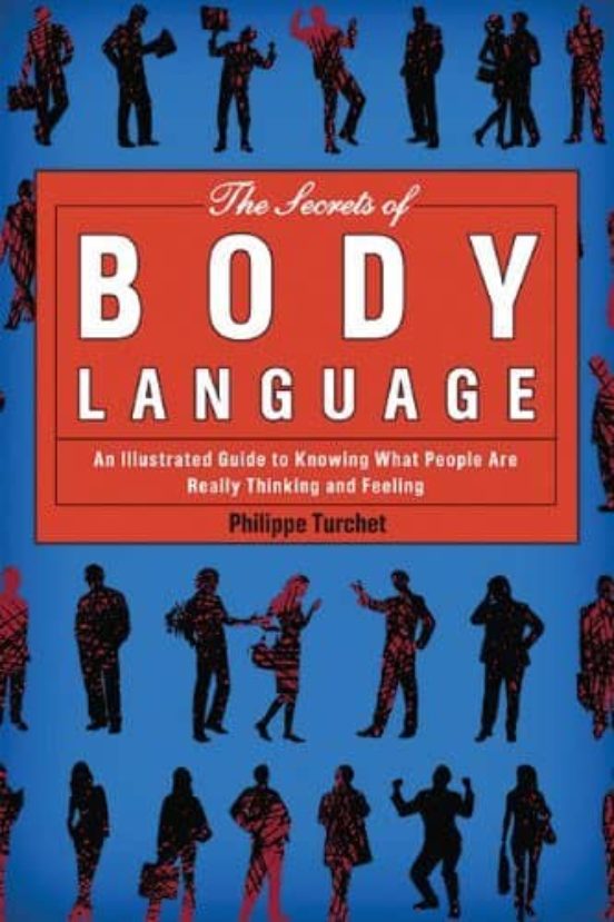 The Secrets Of Body Language: An Illustrated Guide To Knowing What Peo
