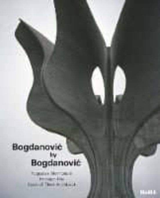 Bogdanovic By Bogdanovic: Yugoslav Memorials Through The Eyes Of Their