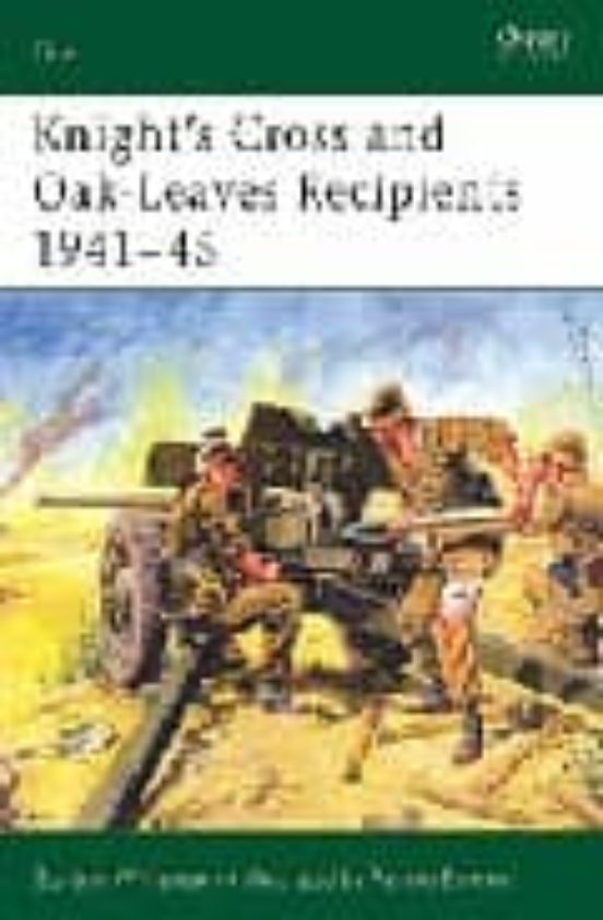Knight S Cros And Oak-leaves Recipients 1941-45
